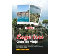 LAGO ISEO Guía de viaje 2026: Descubra los pueblos con encanto, las principales atracciones, los destinos imperdibles y las aventuras al aire libre en el norte de Italia.