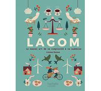 Lagom - Le nouvel art de la simplicité à la suédoise