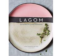 Lagom: The Swedish Art of Eating Harmoniously