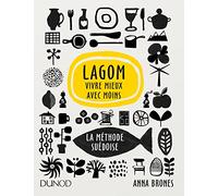 Lagom - Vivre mieux avec moins - La méthode suédoise: La méthode suédoise