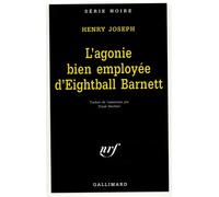 L'agonie bien employée d'Eightball Barnett - Henry Joseph - Gallimard - Poche - Roman