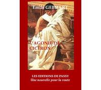 L'agonie de Cicéron - Emile Gebhart - De Passy - broché - Roman