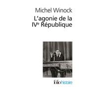 Michel Winock – L'agonie de la IVe République (13 mai 1958) – Poche – Gallimard