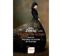 L'agonie de la paix: Suivi de : Dépolluer la morale de l'Europe
