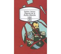 L'Agonie de la Russie blanche - Gaston Leroux - Rocher Eds Du - Poche - Récit
