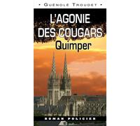 L'agonie des cougars Quimper - Guénolé Troudet - Ouest Et Cie - broché - Roman