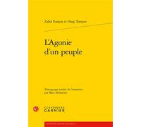 L'Agonie d'un peuple - Zabel Essayan - Classiques Garnier - broché - Essai