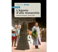 L'agonie D'une Monarchie - Autriche-Hongrie, 1914-1920 | Occasion