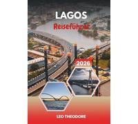 LAGOS REISEFÜHRER 2026: Atlantische Strände, Lekki-Lebensstil, Insel-Nachtleben, Kulturmärkte und Nigerias Mega-Stadt-Energie