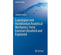 Lagrangian And Hamiltonian Analytical Mechanics: Forty Exercises Resolved And Explained