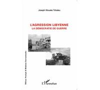 L'agression Libyenne - La Démocratie De Guerre | Occasion