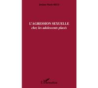 Josiane Marie Régi – L'agression sexuelle: Chez les adolescents placés – Essai – Broché