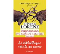 Konrad Lorenz – L'agression – Une histoire naturelle du mal – Flammarion