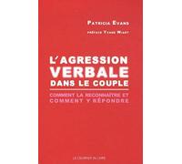 L'Agression verbale dans le couple - Comment la reconnaître et comment y répondre