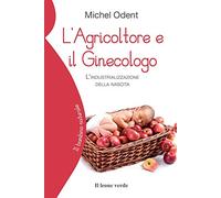 L'agricoltore e il ginecologo. L'industrializzazione della nascita