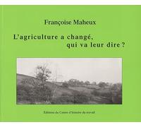 L'agriculture a changé, qui va leur dire ?