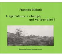 L'agriculture A Changé, Qui Va Leur Dire ?