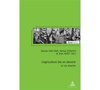 L'agriculture bio en devenir Le cas alsacien - Denise Van Dam - Peter Lang - broché - Guide