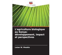 L'agriculture biologique au Kenya: développement, impact et perspectives