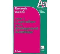 L'Agriculture dans le développement économique - Economie agricole . Tome 2 - Pierre Roux - Technique Et Documentation - Livre