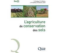 L'agriculture de conservation des sols Stéphane Cordeau (Auteur), Pierre-Alain Maron (Auteur), Jean-Pierre Sarthou (Auteur), Bruno Chauvel (Auteur)