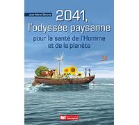 2041, L'odyssée Paysanne - Pour La Santé De L'homme Et De La Planète