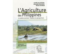 L'Agriculture des Philippines la plaine centrale histoire et perspectives La plaine centrale, histoire et perspectives - LES INDES SAVANTES - Indes Savantes - broché - Etude