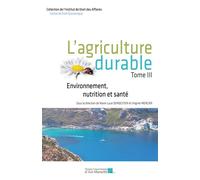 L'agriculture durable Environnement, nutrition et santé - Tome III - Marie-Luce Demeester - Presses Universitaires D'aix-Marseille - broché - Etude
