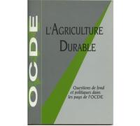 L'agriculture Durable - Questions De Fond Et Politiques Dans Les Pays De L'ocde