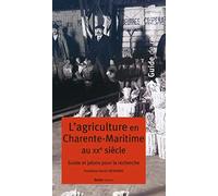 L'agriculture en Charente-Maritime au XXe Siecle