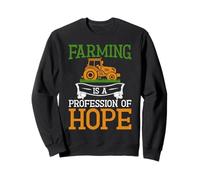 l'agriculture est Une Profession d'espoir Farm Sweatshirt