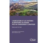 L'agriculture et les systèmes alimentaires du monde face au changement climatique Vincent Blanfort (Auteur), Julien Demenois (Auteur), Marie Hrabanski (Auteur)
