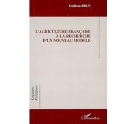 L'agriculture Française À La Recherche D'un Nouveau Modèle