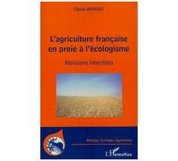Claude Monnier – L'agriculture française en proie à l'écologisme : Moissons interdites – Occasion