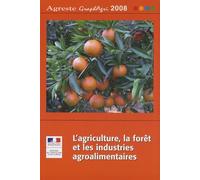L'agriculture, La Forêt Et Les Industries Agroalimentaires