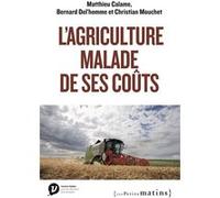 L'Agriculture malade de ses coûts Matthieu Calame (Auteur), Bernard Delhomme (Auteur), Christian Mouchet (Auteur)