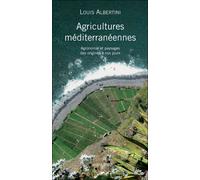 L'agriculture mediterraneenne Agronomie et paysages des origines à nos jours - Louis Albertini - Actes sud - broché - Guide