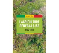 L'agriculture sénégalaise 1960-2000 - Ismaïla Diop - L'harmattan - broché - Etude
