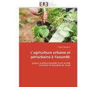 L'agriculture urbaine et périurbaine à Yaoundé: Prosper Nguegang (Auteur)