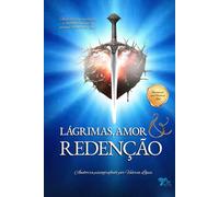 Lágrimas, Amor e Redenção