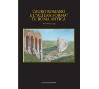 L'agro romano e l'«altera forma» di Roma antica