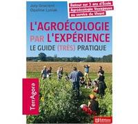 L'agroécologie par l'expérience Julie Gracient (Auteur), Opaline Lysiak (Auteur)
