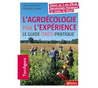 L'agroécologie par l'expérience tres) pratique - Julie Gracient - France Agricole Eds - broché - Guide