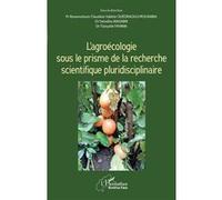 L'agroécologie sous le prisme de la recherche scientifique pluridisciplinaire Bowendsom Claudine Valérie Rouamba-Ouedraogo (Auteur), Tionyélé Fayama (Auteur), Seindira Magnini (Auteur)