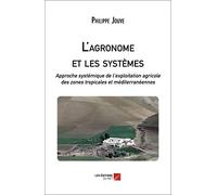 L'agronome et les systèmes: Approche systémique de l’exploitation agricole des zones tropicales et méditerranéennes