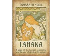 Lahana: A Saga of the Savage Innocence and Power of Ancient Druidism