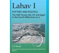 Lahav I. Pottery and Politics by J. P. Dessel Cobb Institute of Archaeology, J. P. Dessel (Auteur)