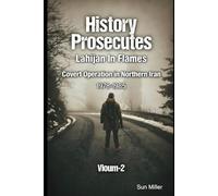 Lahijan in Flames -Vloum 2: Covert Operation in Northern Iran- Vloum 2