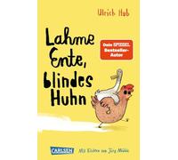 Lahme Ente, blindes Huhn: Ein umwerfend komisches Kinderbuch des Bestseller-Autors über Mut, wahre Freundschaft und allergeheimste Wünsche
