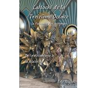LaHoChi de la Treizième Octave. La Puissance des Archanges: Dela découverte à la Maîtrise